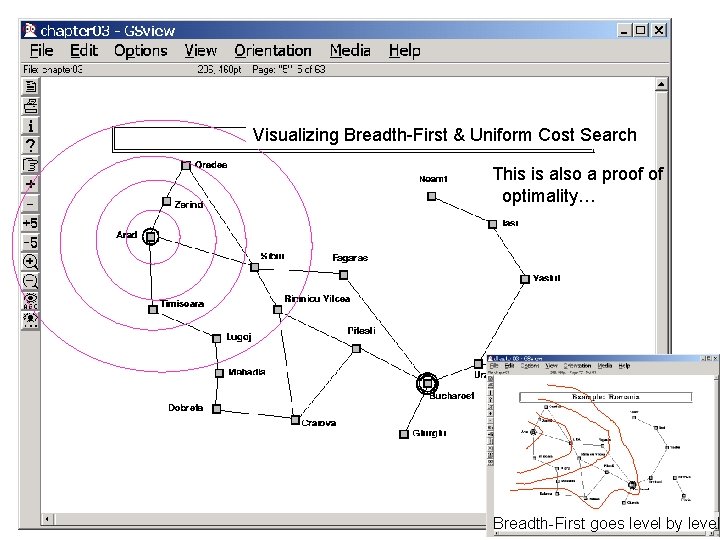 Visualizing Breadth-First & Uniform Cost Search This is also a proof of optimality… Breadth-First