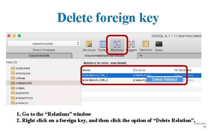 Delete foreign key 1. Go to the “Relations” window 2. Right click on a