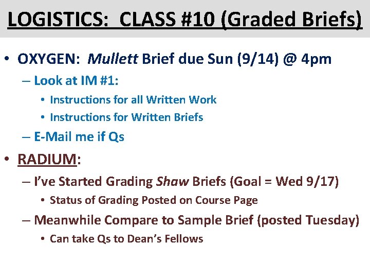 LOGISTICS: CLASS #10 (Graded Briefs) • OXYGEN: Mullett Brief due Sun (9/14) @ 4