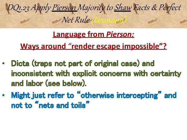 DQ 1. 23 Apply Pierson Majority to Shaw Facts & Perfect Net Rule (Uranium)