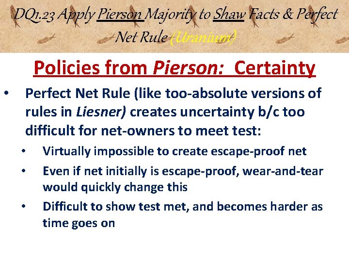 DQ 1. 23 Apply Pierson Majority to Shaw Facts & Perfect Net Rule (Uranium)
