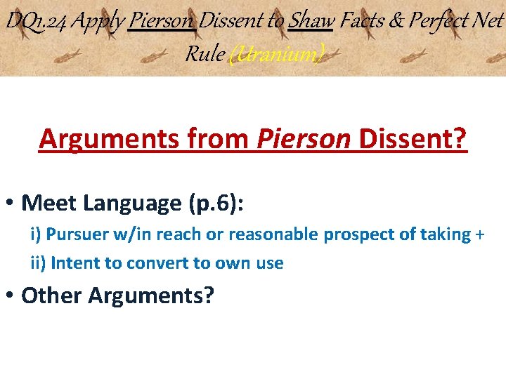 DQ 1. 24 Apply Pierson Dissent to Shaw Facts & Perfect Net Rule (Uranium)