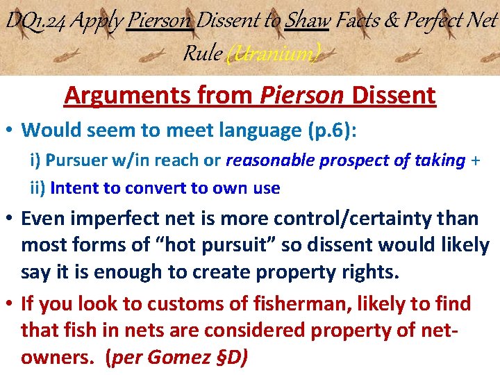 DQ 1. 24 Apply Pierson Dissent to Shaw Facts & Perfect Net Rule (Uranium)