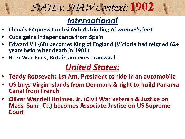 STATE v. SHAW Context: 1902 International • China's Empress Tzu-hsi forbids binding of woman's