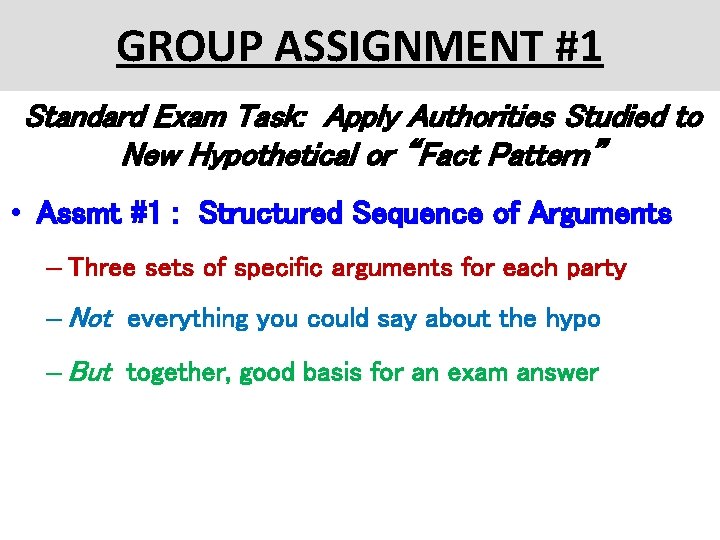 GROUP ASSIGNMENT #1 Standard Exam Task: Apply Authorities Studied to New Hypothetical or “Fact