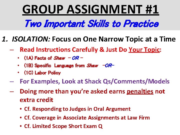 GROUP ASSIGNMENT #1 Two Important Skills to Practice 1. ISOLATION: Focus on One Narrow