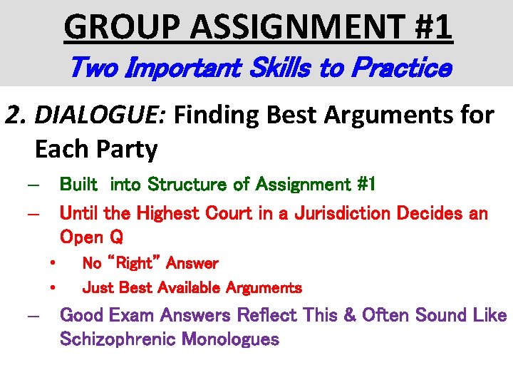 GROUP ASSIGNMENT #1 Two Important Skills to Practice 2. DIALOGUE: Finding Best Arguments for