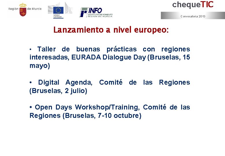cheque. TIC Convocatoria 2013 Lanzamiento a nivel europeo: Taller de buenas prácticas con regiones