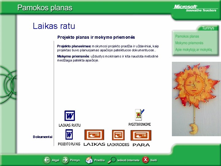 Laikas ratu Projekto planas ir mokymo priemonės Projekto planavimas: mokymosi projekto pradžia ir uždaviniai,