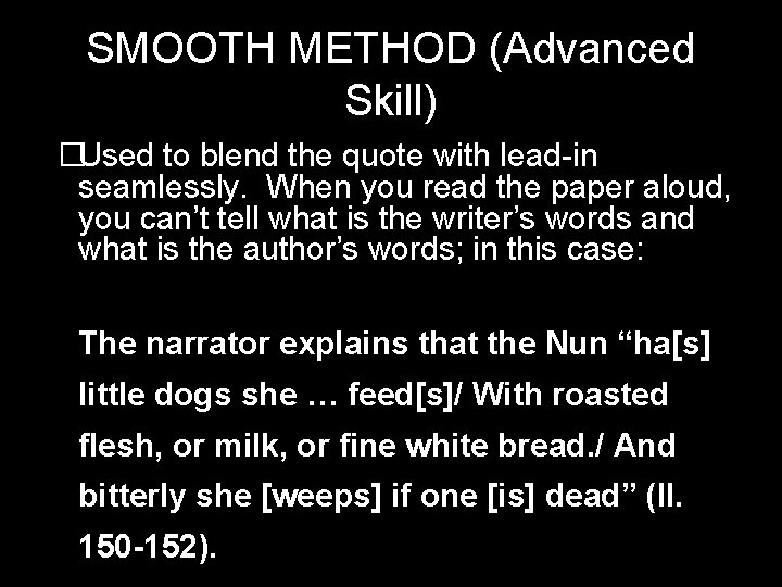 SMOOTH METHOD (Advanced Skill) �Used to blend the quote with lead-in seamlessly. When you SMOOTH METHOD (Advanced Skill) �Used to blend the quote with lead-in seamlessly. When you