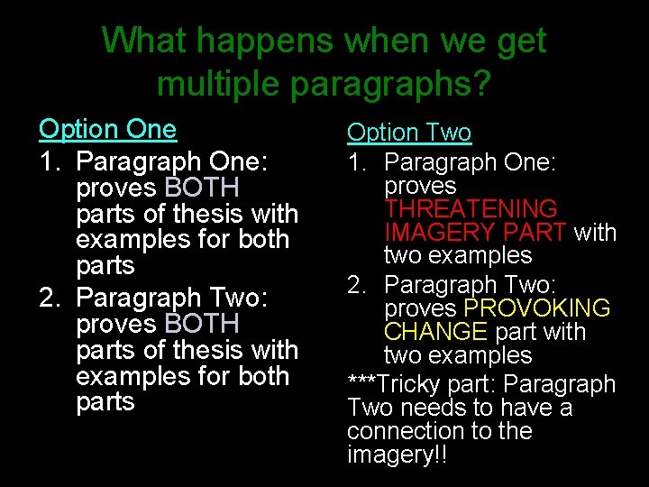 What happens when we get multiple paragraphs? Option One 1. Paragraph One: proves BOTH What happens when we get multiple paragraphs? Option One 1. Paragraph One: proves BOTH