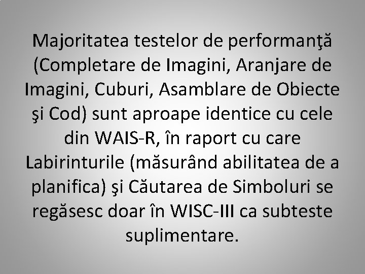 Majoritatea testelor de performanţă (Completare de Imagini, Aranjare de Imagini, Cuburi, Asamblare de Obiecte