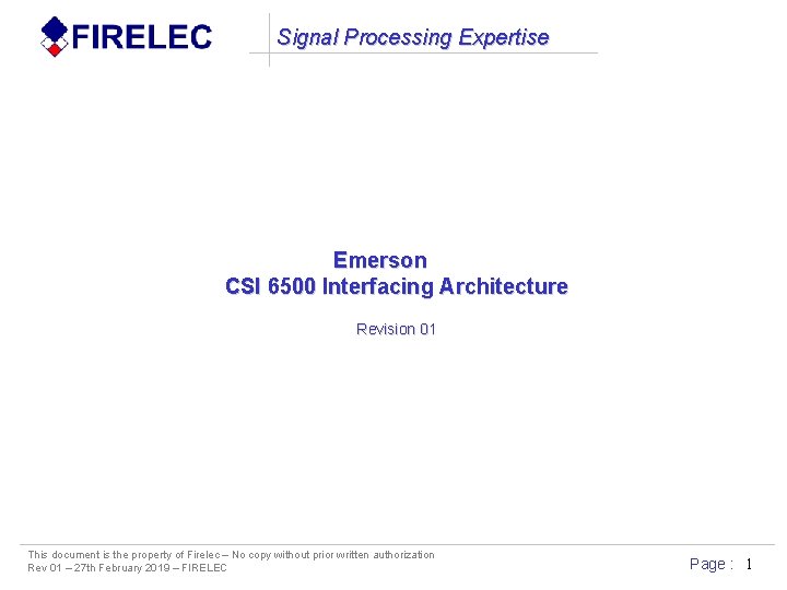 Signal Processing Expertise Emerson CSI 6500 Interfacing Architecture Revision 01 This document is the