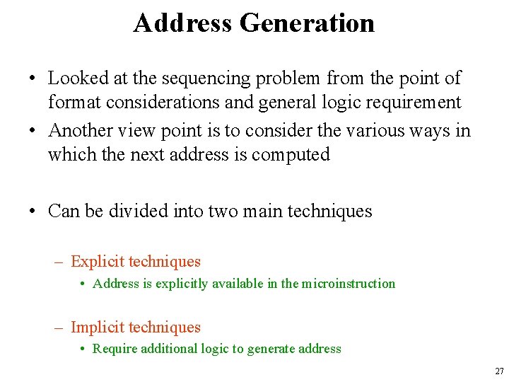 Address Generation • Looked at the sequencing problem from the point of format considerations