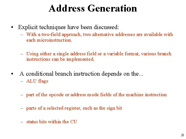 Address Generation • Explicit techniques have been discussed: – With a two-field approach, two