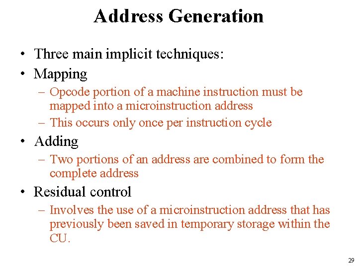 Address Generation • Three main implicit techniques: • Mapping – Opcode portion of a