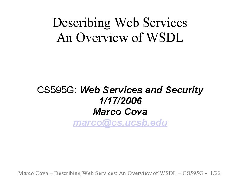 Describing Web Services An Overview of WSDL CS 595 G: Web Services and Security