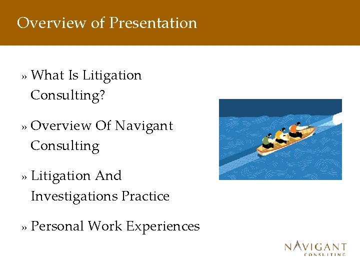 Overview of Presentation » What Is Litigation Consulting? » Overview Of Navigant Consulting »
