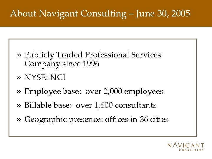 About Navigant Consulting – June 30, 2005 » Publicly Traded Professional Services Company since