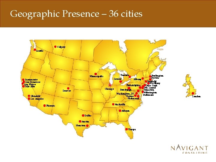 Geographic Presence – 36 cities Calgary Seattle Minneapolis Sacramento San Francisco San Mateo Palo