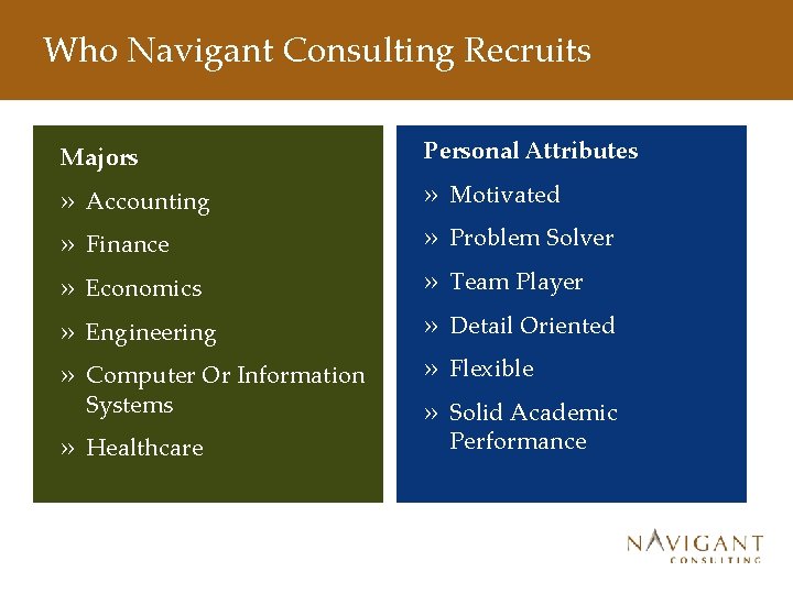 Who Navigant Consulting Recruits Majors » » » Accounting Finance Economics Engineering Computer Or