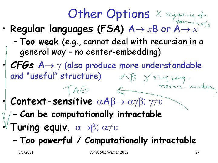 Other Options • Regular languages (FSA) A x. B or A x – Too