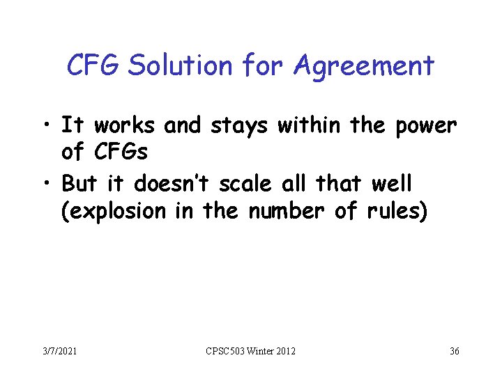 CFG Solution for Agreement • It works and stays within the power of CFGs