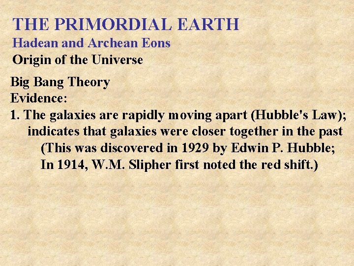 THE PRIMORDIAL EARTH Hadean and Archean Eons Origin of the Universe Big Bang Theory