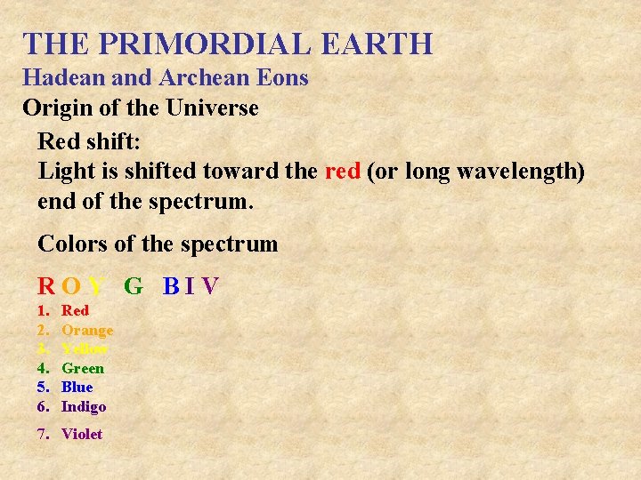 THE PRIMORDIAL EARTH Hadean and Archean Eons Origin of the Universe Red shift: Light