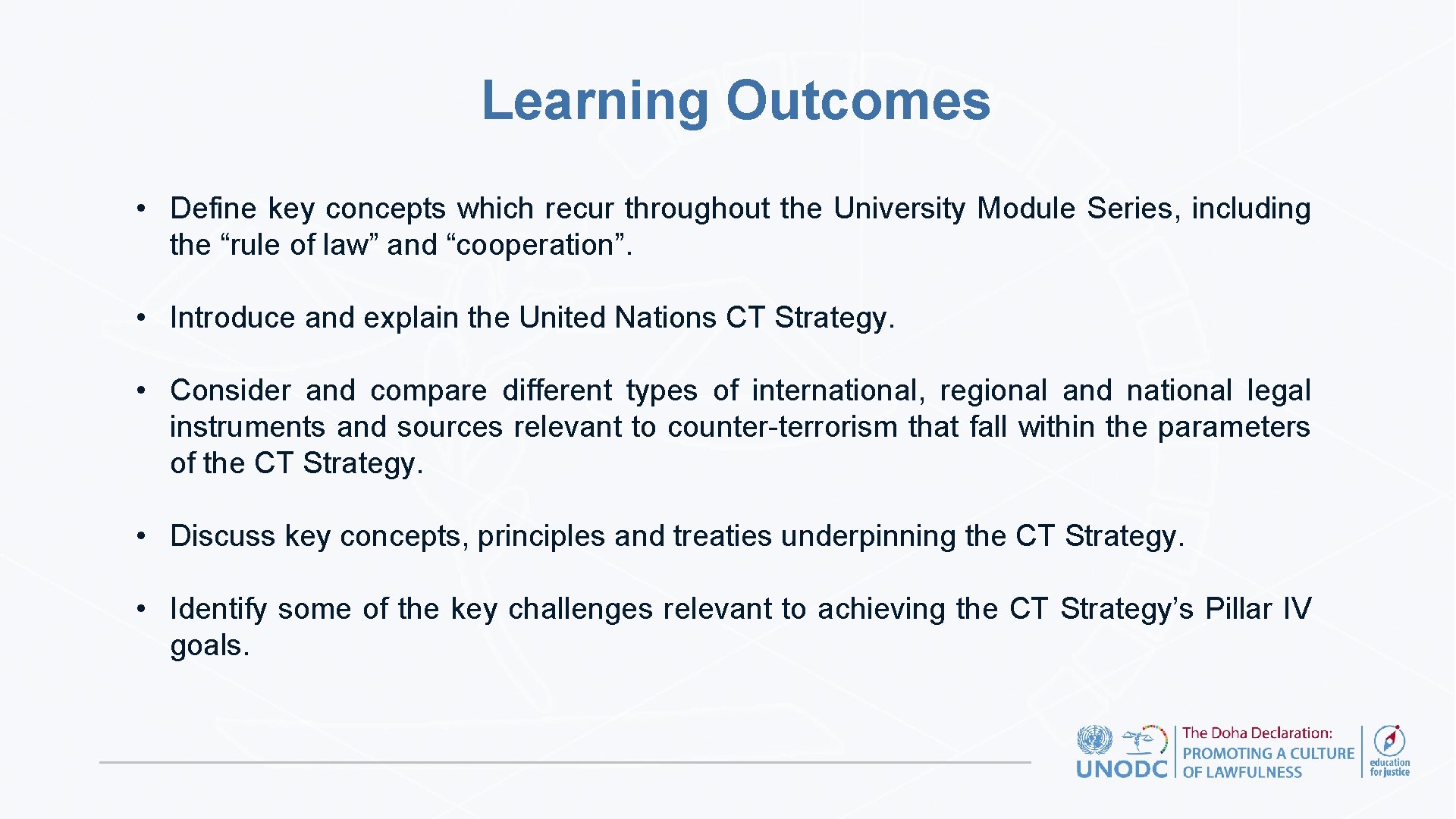 Learning Outcomes • Define key concepts which recur throughout the University Module Series, including