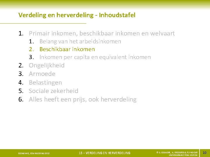 Verdeling en herverdeling - Inhoudstafel 1. Primair inkomen, beschikbaar inkomen en welvaart 2. 3.