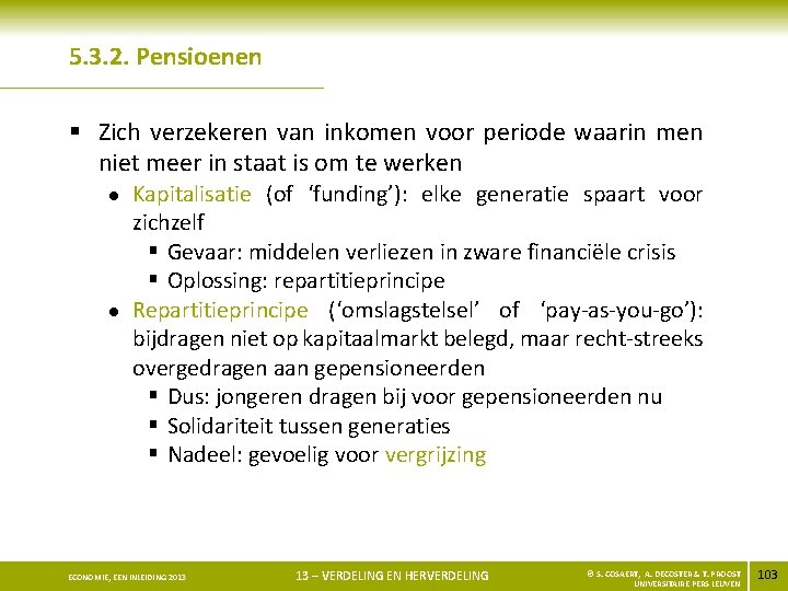 5. 3. 2. Pensioenen § Zich verzekeren van inkomen voor periode waarin men niet