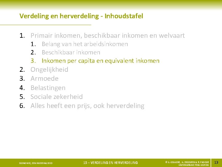 Verdeling en herverdeling - Inhoudstafel 1. Primair inkomen, beschikbaar inkomen en welvaart 2. 3.