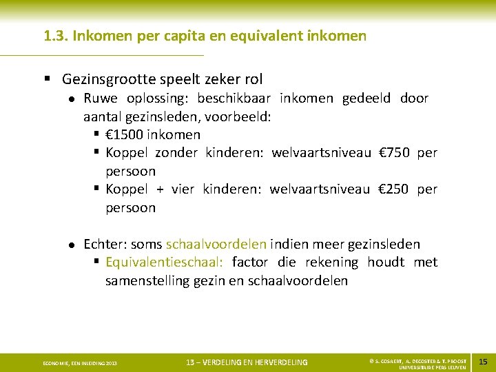 1. 3. Inkomen per capita en equivalent inkomen § Gezinsgrootte speelt zeker rol l