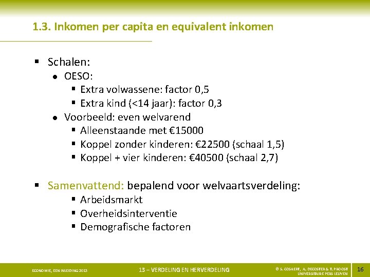 1. 3. Inkomen per capita en equivalent inkomen § Schalen: l l OESO: §