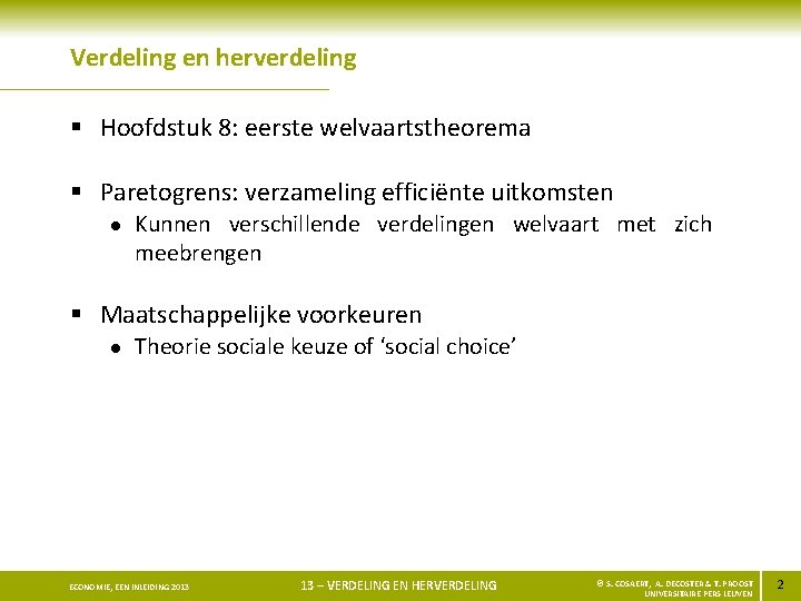 Verdeling en herverdeling § Hoofdstuk 8: eerste welvaartstheorema § Paretogrens: verzameling efficiënte uitkomsten l