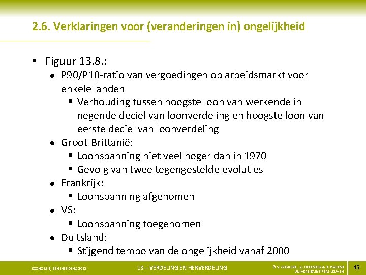 2. 6. Verklaringen voor (veranderingen in) ongelijkheid § Figuur 13. 8. : l l