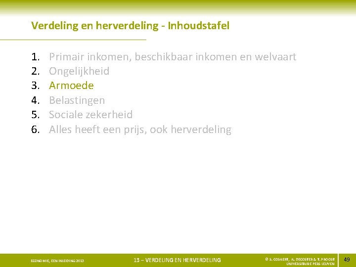 Verdeling en herverdeling - Inhoudstafel 1. 2. 3. 4. 5. 6. Primair inkomen, beschikbaar