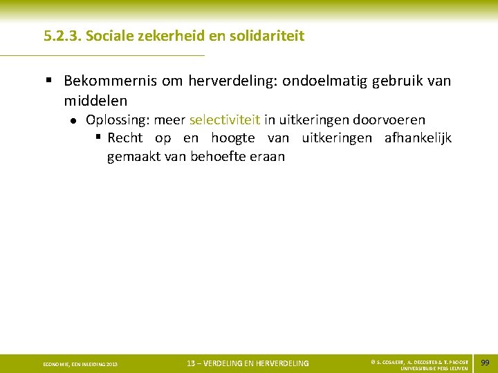 5. 2. 3. Sociale zekerheid en solidariteit § Bekommernis om herverdeling: ondoelmatig gebruik van