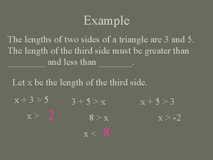 Example The lengths of two sides of a triangle are 3 and 5. The