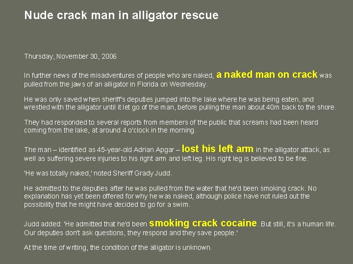 Nude crack man in alligator rescue Thursday, November 30, 2006 In further news of Nude crack man in alligator rescue Thursday, November 30, 2006 In further news of