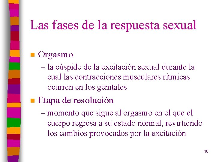 Las fases de la respuesta sexual n Orgasmo – la cúspide de la excitación