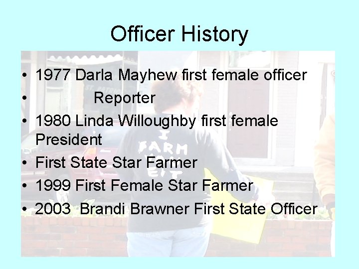 Officer History • 1977 Darla Mayhew first female officer • Reporter • 1980 Linda