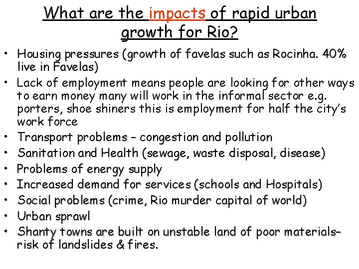 What are the impacts of rapid urban growth for Rio? • Housing pressures (growth