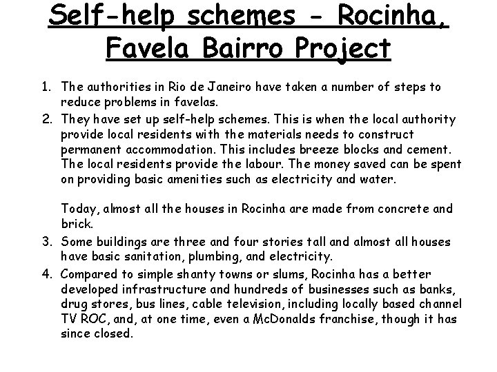 Self-help schemes - Rocinha, Favela Bairro Project 1. The authorities in Rio de Janeiro