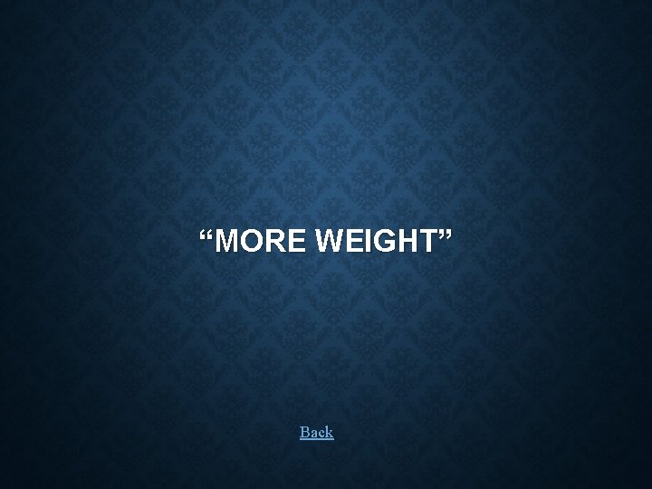 “MORE WEIGHT” Back 