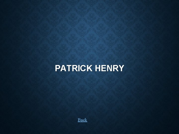 PATRICK HENRY Back 