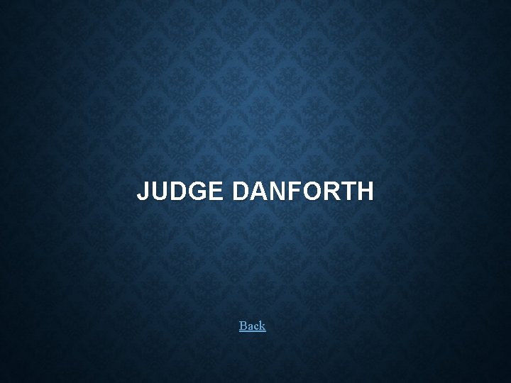 JUDGE DANFORTH Back 