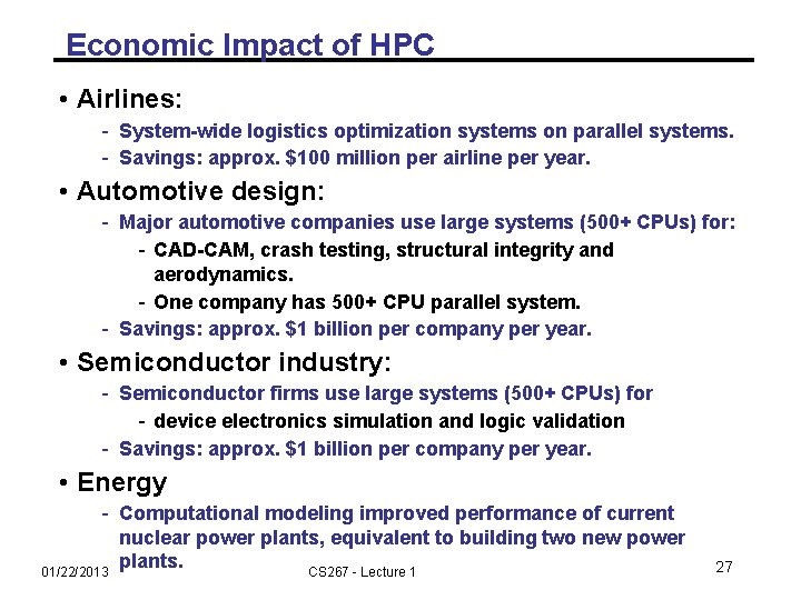 Economic Impact of HPC • Airlines: - System-wide logistics optimization systems on parallel systems.