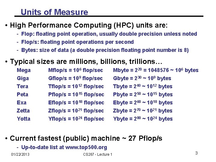 Units of Measure • High Performance Computing (HPC) units are: - Flop: floating point